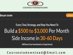 Killer Closer Academy - Build $3,000 Per Month Income In 30-60 Days