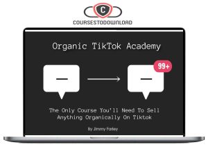 Jimmy Farley - Organic TikTok Academy Download