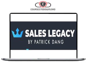 Patrick Dang - Sales Legacy Masterclass Download